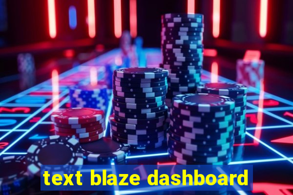 text blaze dashboard